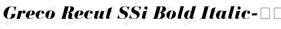 Greco Recut SSi Bold Italic字体转换